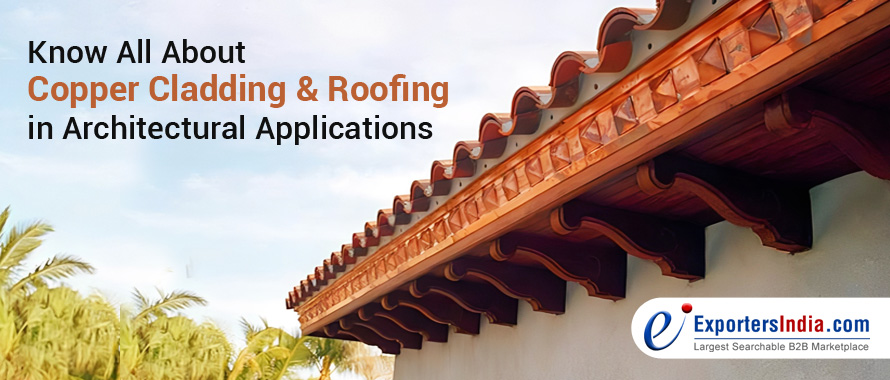 Know All About Copper Cladding & Roofing in Architectural Applications