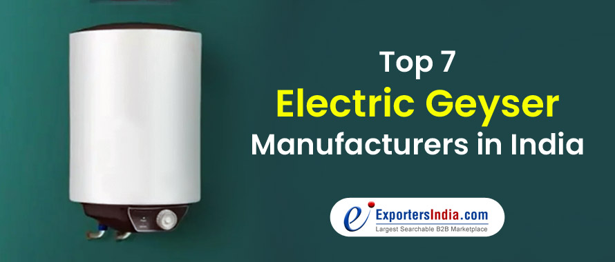 Top 7 Electric Geyser Manufacturers in India