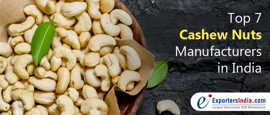 Top 7 Cashew Nuts Manufacturers in India