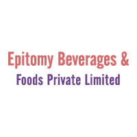 Epitomy Beverages & Foods Pvt. Ltd.