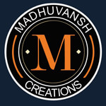 MADHUVANSH CREATION