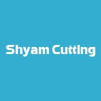 Shyam Cutting