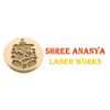 Shree Ananya Laser Works