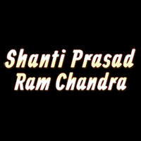 Shanti Prasad Ram Chandra