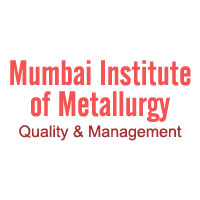 MUMBAI INSTITUTE OF METALLURGY QUALITY & MANAGEMENT