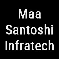 Maa Santoshi Infratech