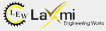 LAXMI ENGINEERING WORKS