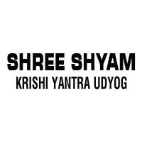 Shree Shyam Krishi Yantra Udyog