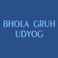 Bhola Gruh Udyog