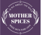 Mother Spices