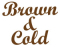 Brown and Cold Logo