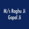 M/s Raghu Ji Gopal Ji