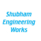 Shubham Engineering Works