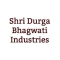 Shri Durga Bhagwati Industries