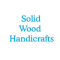 Solid Wood Handicrafts