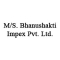M/S. Bhanushakti Impex Pvt. Ltd.
