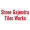 Shree Gajendra Tiles Works