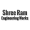 Shree Ram Engineering Works Shree Ram Engineering Works