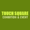 Touch Square Exhibition & Event