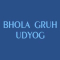 Bhola Gruh Udyog