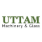 Uttam Machinery & Glass
