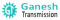 ganesh transmission