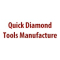 Quick Diamond Tools Manufacture