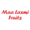 Maa Laxmi Fruits