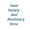 Saini Variety And Machinery Store