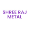 Shree Raj Metal Shree Raj Metal
