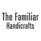 The Familiar Handicrafts