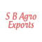 S B AGRO EXPORTS S B AGRO EXPORTS