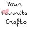 Your Favorite Crafts