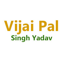 Vijai Pal Singh Yadav