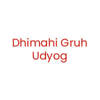 DHIMAHI GRUH UDYOG