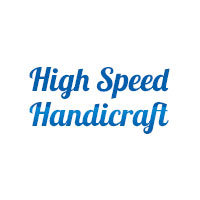 HIGH SPEED HANDICRAFT