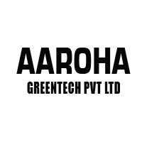 AAROHA GREENTECH PVT LTD